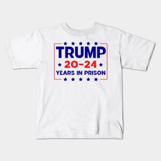 trump 20-24 Years in Prison Kids T-Shirt